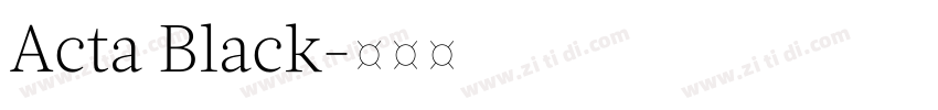 Acta Black字体转换 Acta Black字体转换